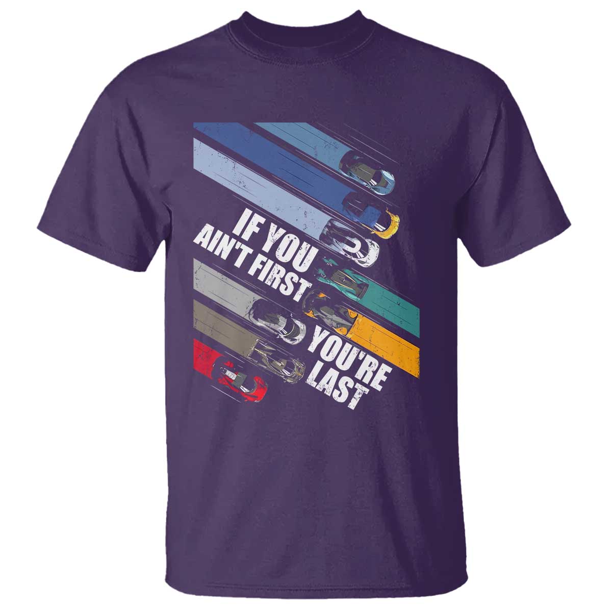 car-racer-t-shirt-if-you-aint-first-youre-last