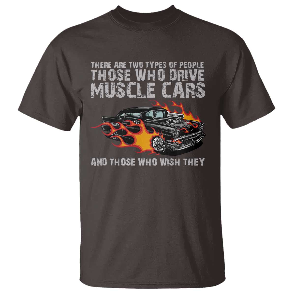funny-car-lover-t-shirt-two-types-of-people-drive-muscle-cars-and-wish-they-did