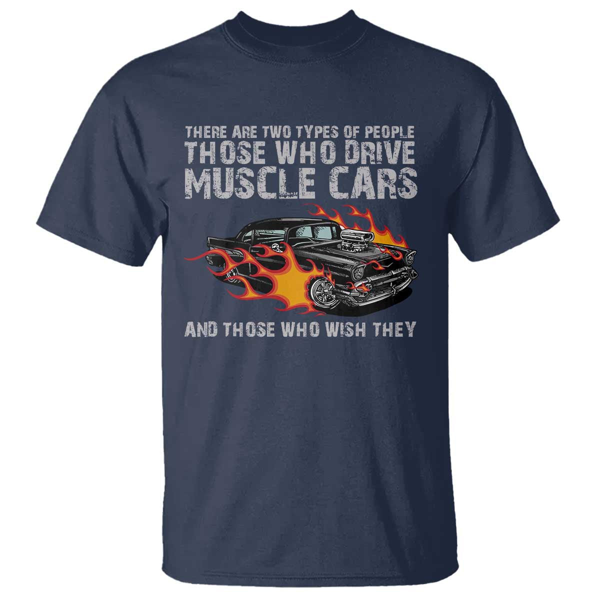 funny-car-lover-t-shirt-two-types-of-people-drive-muscle-cars-and-wish-they-did