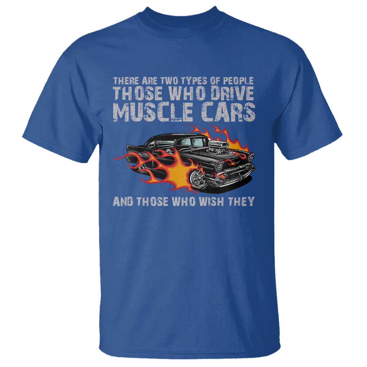 funny-car-lover-t-shirt-two-types-of-people-drive-muscle-cars-and-wish-they-did