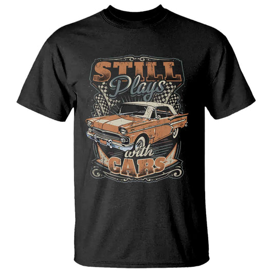 funny-car-lover-t-shirt-still-plays-with-cars