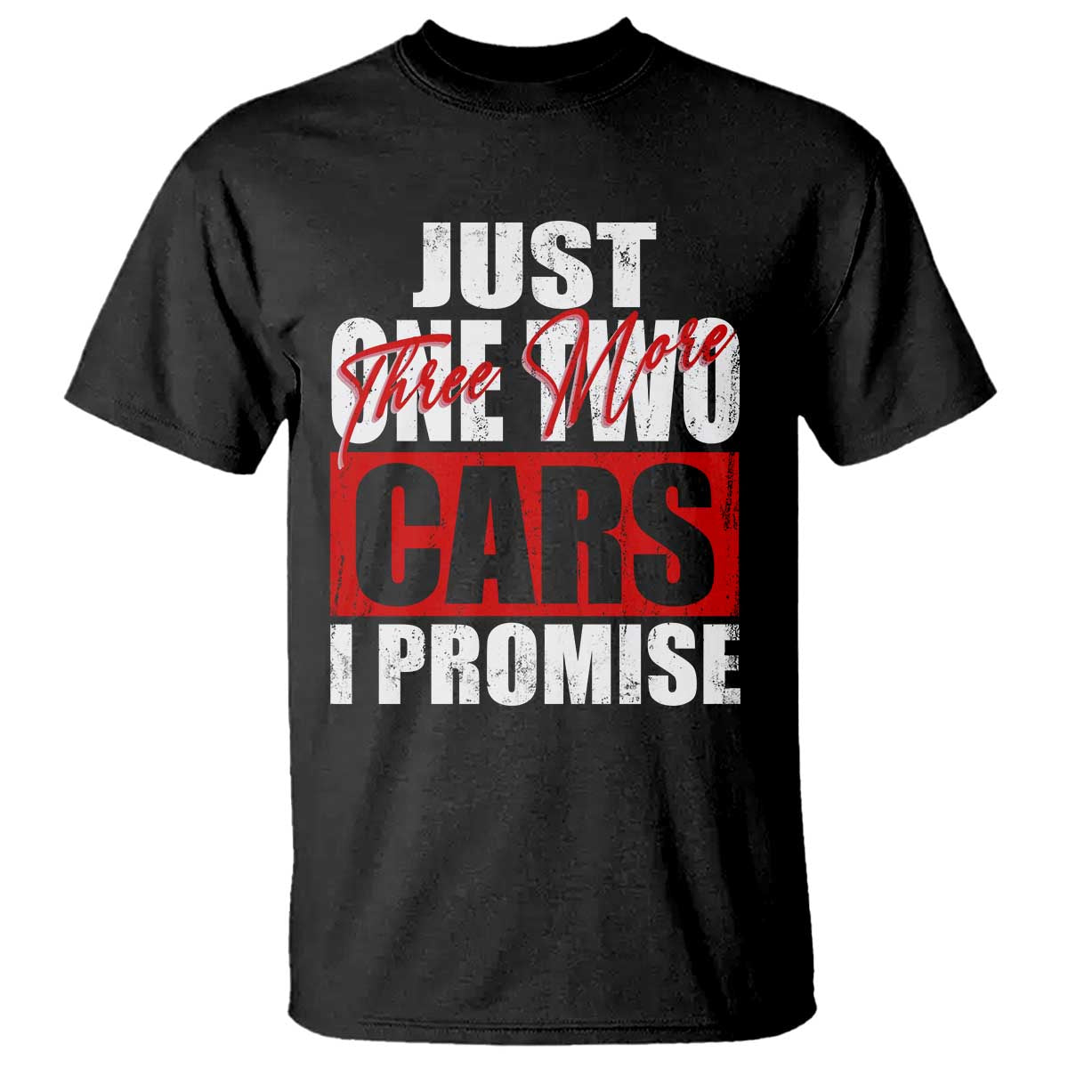 funny-car-lover-t-shirt-just-one-two-three-more-cars-i-promise