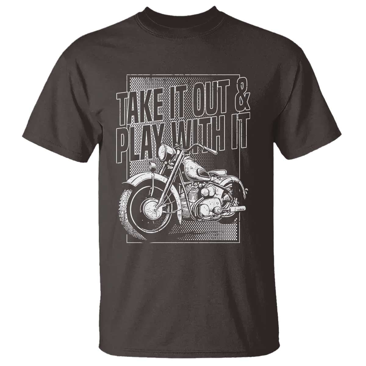 motorcycle-rider-t-shirt-take-it-out-and-play-with-it
