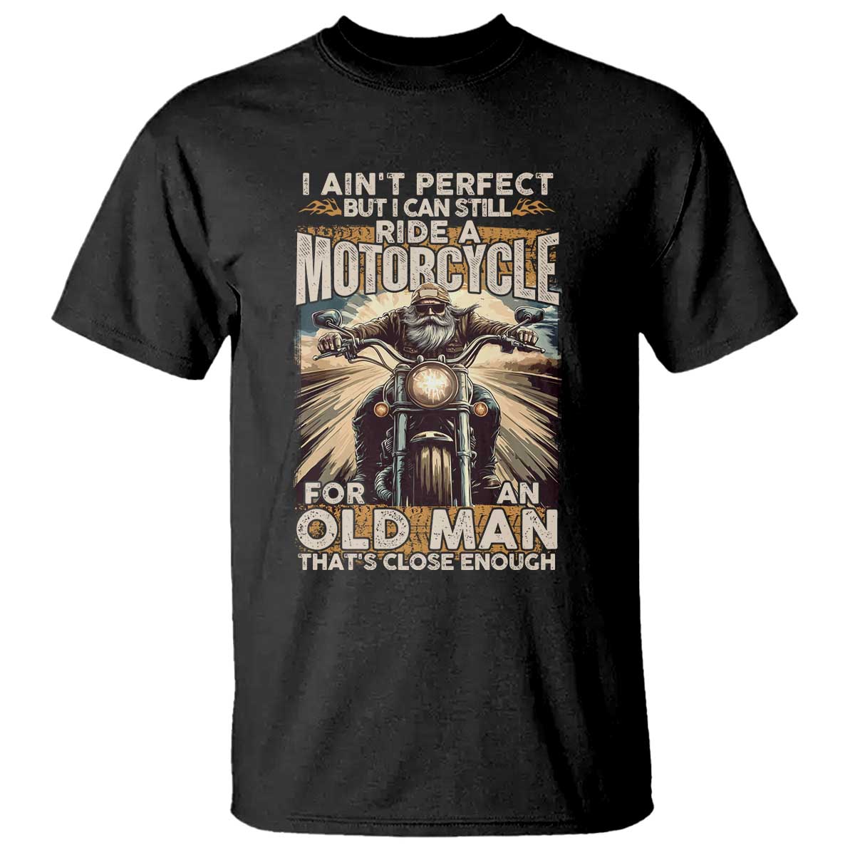 motorcycle-rider-t-shirt-i-aint-perfect-but-i-can-still-ride-a-motorcycle