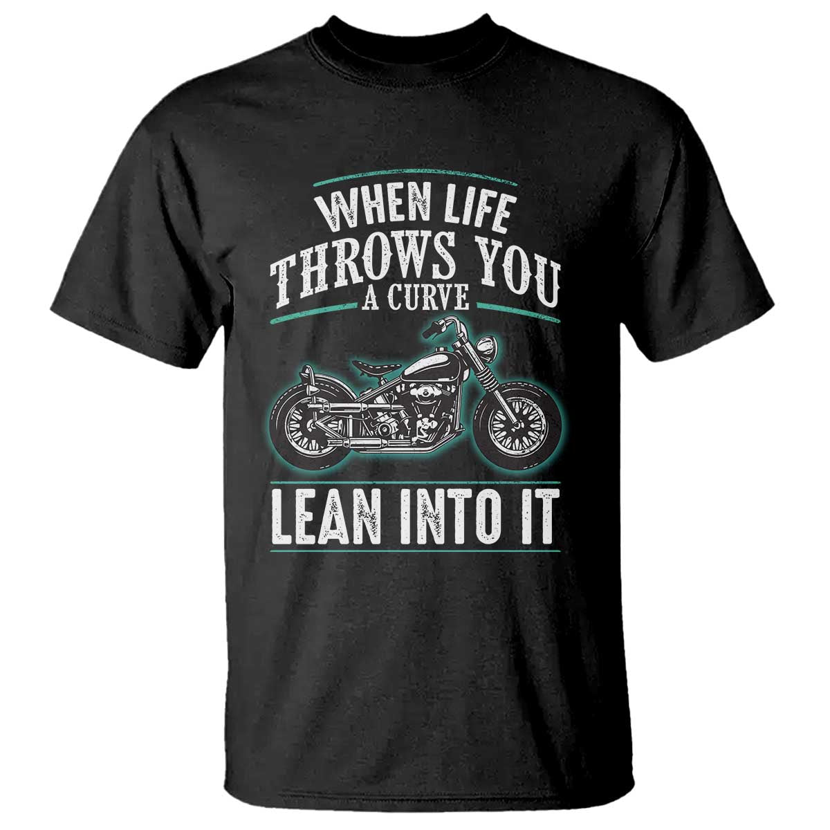 motorcycle-rider-t-shirt-when-life-throws-you-a-curve-lean-into-it