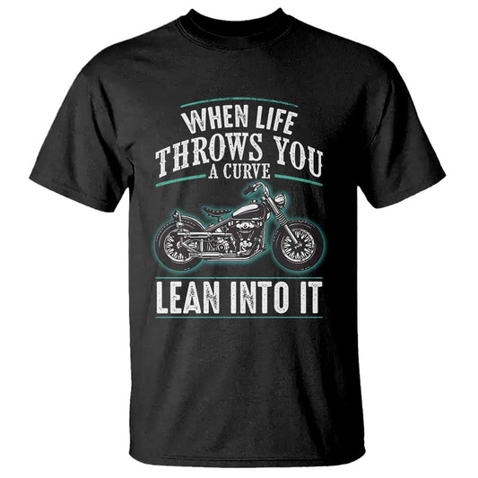 motorcycle-rider-t-shirt-when-life-throws-you-a-curve-lean-into-it