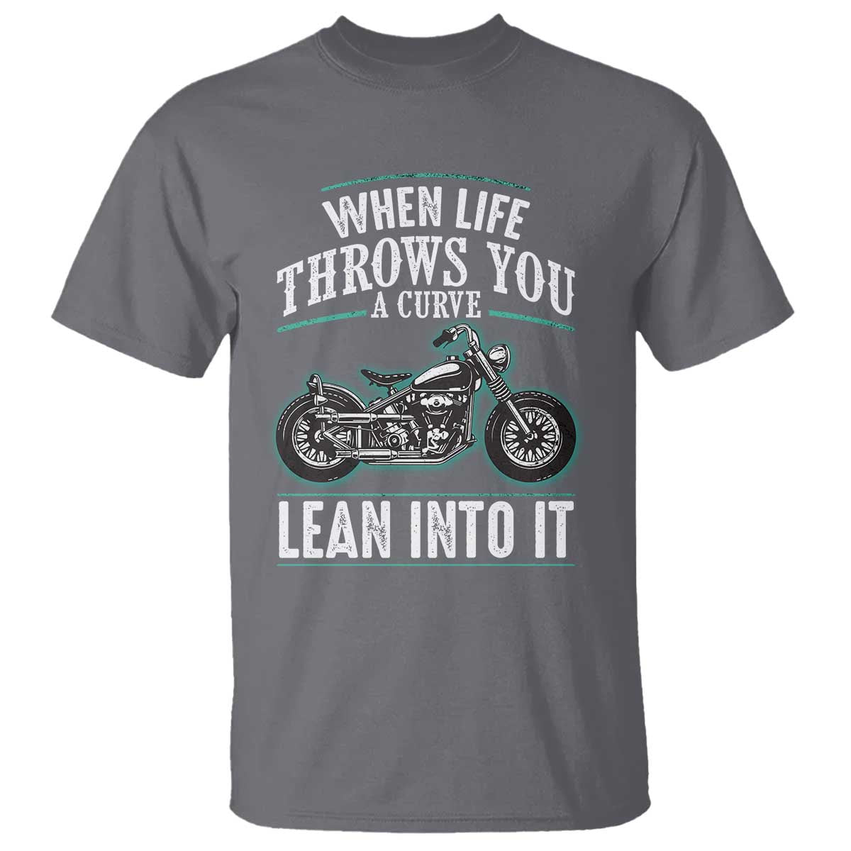 motorcycle-rider-t-shirt-when-life-throws-you-a-curve-lean-into-it