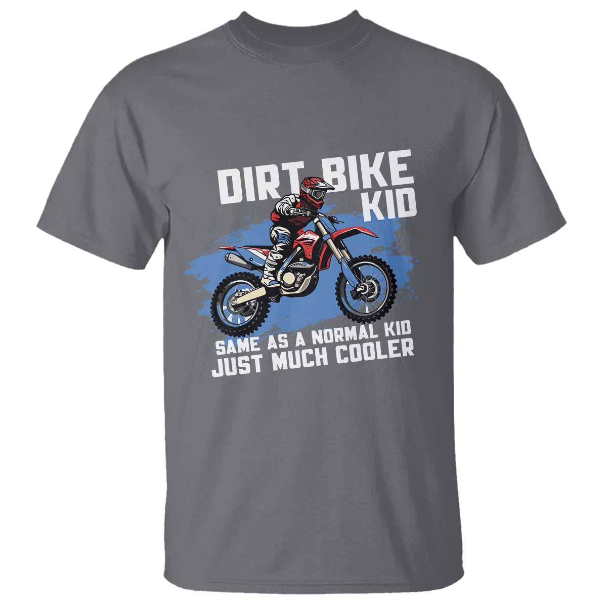 dirt-bike-kid-t-shirt-same-as-a-normal-kid-just-much-cooler