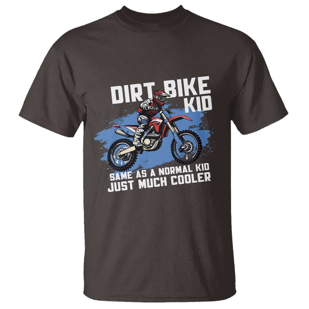 dirt-bike-kid-t-shirt-same-as-a-normal-kid-just-much-cooler