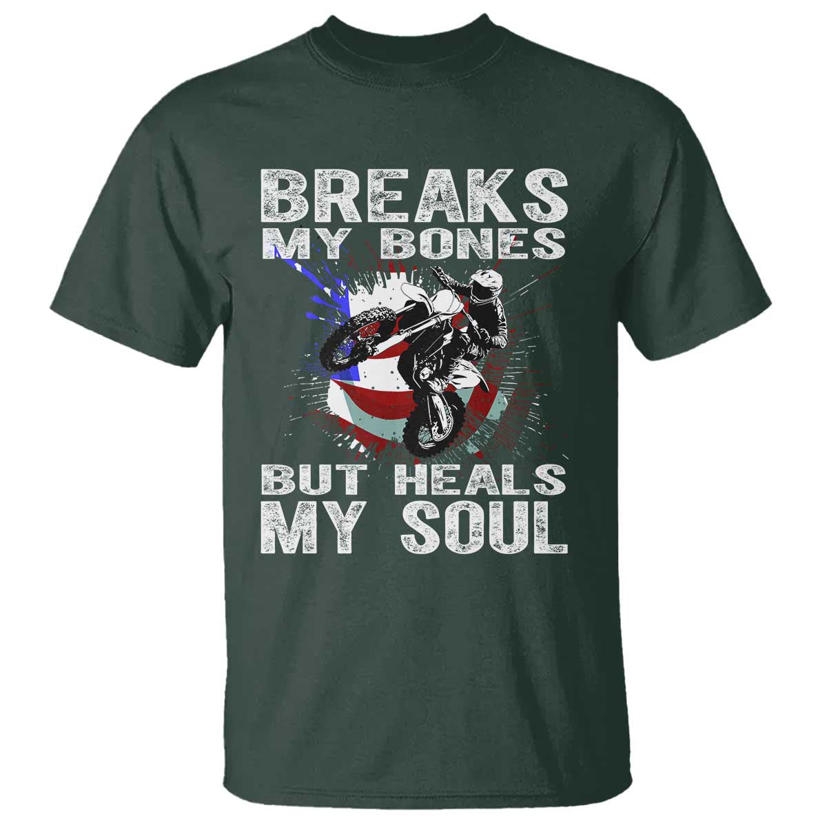 dirt-bike-t-shirt-breaks-my-bones-but-heals-my-soul