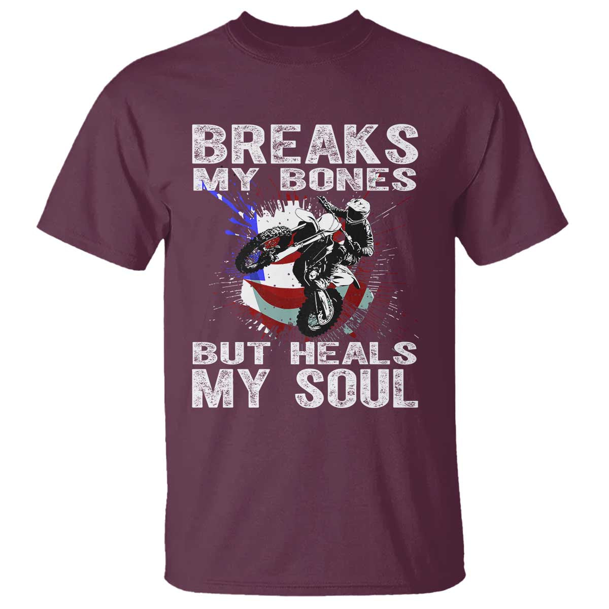 dirt-bike-t-shirt-breaks-my-bones-but-heals-my-soul