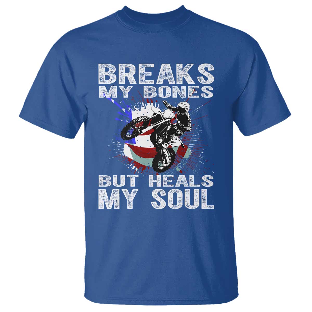 dirt-bike-t-shirt-breaks-my-bones-but-heals-my-soul