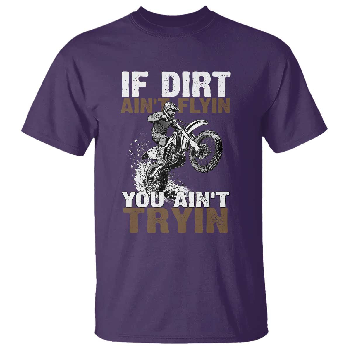 dirt-bike-t-shirt-if-dirt-aint-flyin-you-aint-tryin