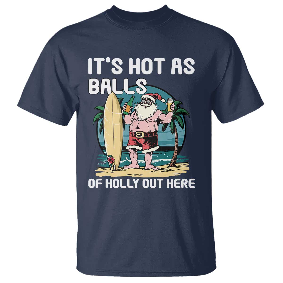 funny-christmas-in-july-t-shirt-its-hot-as-balls-of-holly-out-here