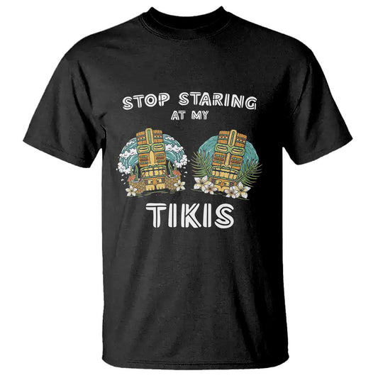 funny-hawaii-t-shirt-stop-staring-at-my-tikis-mask-aloha-hawaiian