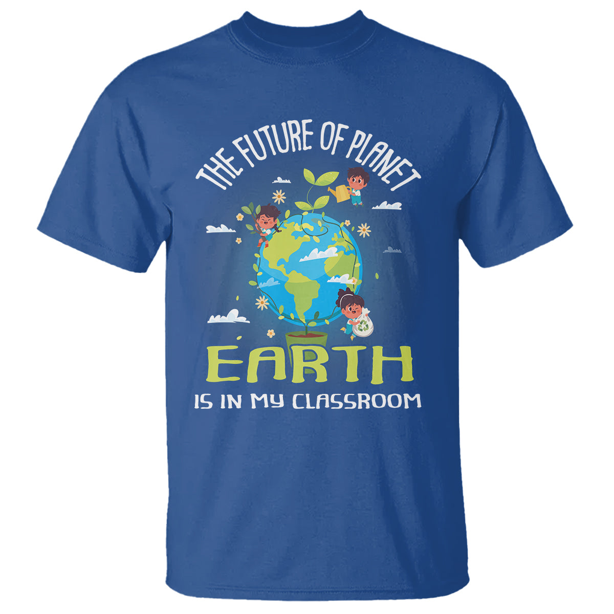 earth-day-teacher-t-shirt-the-future-of-planet-earth-is-in-my-classroom-cute-kids