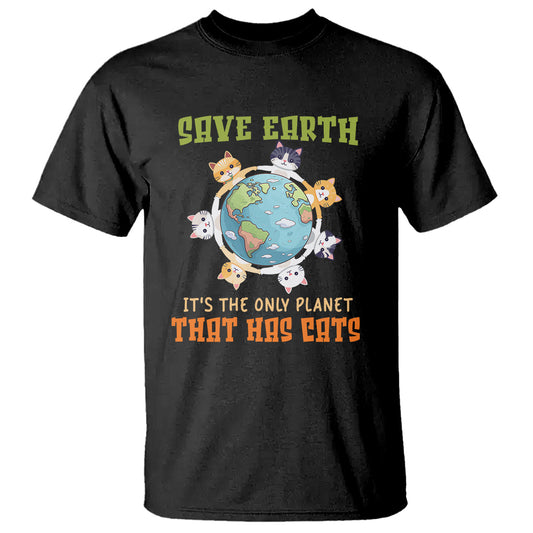 earth-day-cat-lover-t-shirt-save-earth-its-the-only-planet-that-has-cats