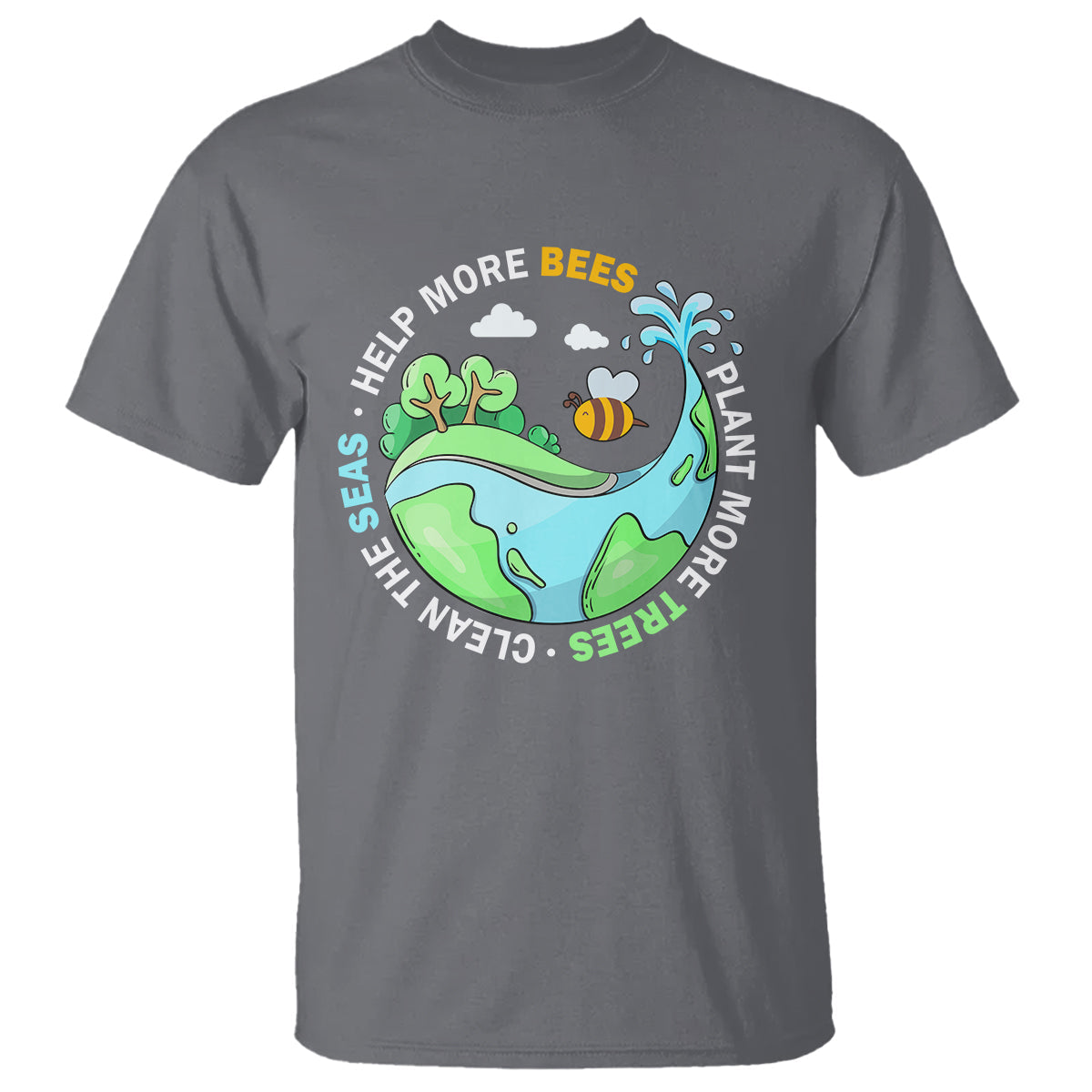 earth-day-t-shirt-help-more-bees-plant-more-trees-clean-the-seas