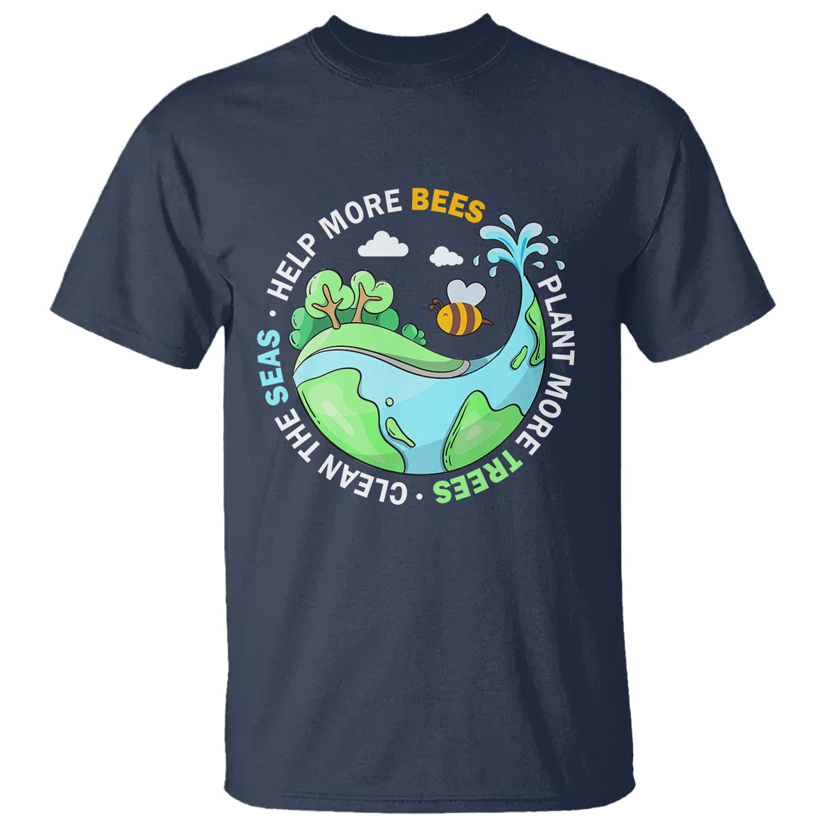 earth-day-t-shirt-help-more-bees-plant-more-trees-clean-the-seas