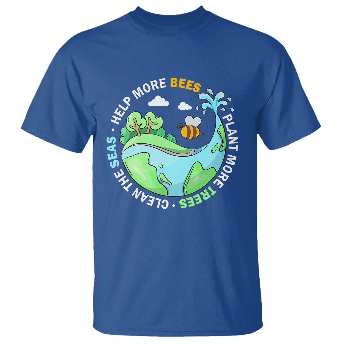 earth-day-t-shirt-help-more-bees-plant-more-trees-clean-the-seas