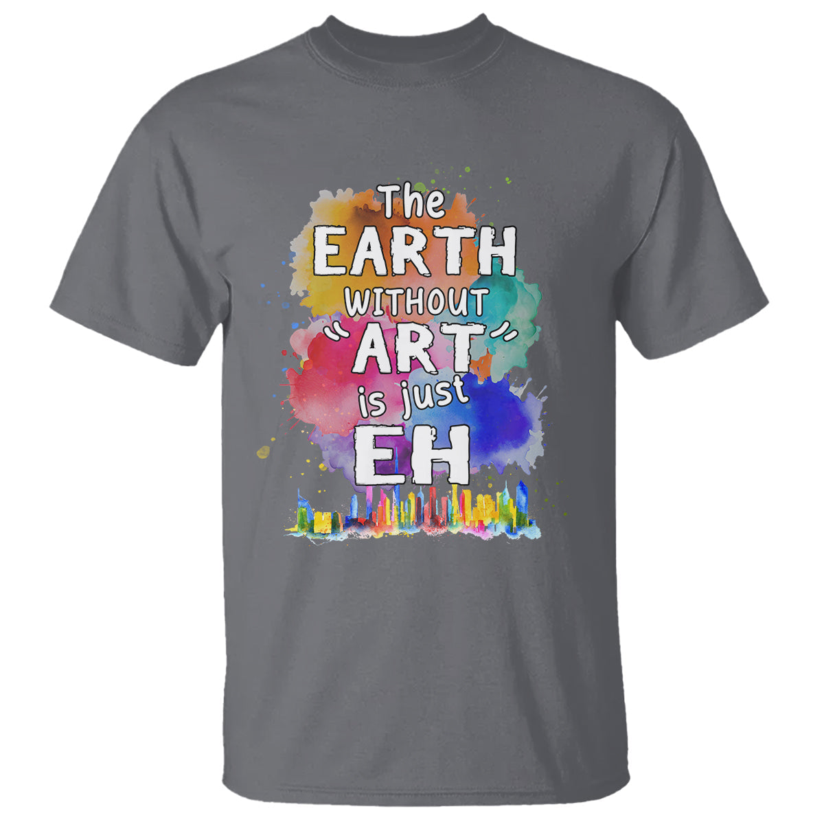 funny-art-teacher-t-shirt-earth-without-art-is-just-eh-water-color-painting-artist-wordplay-puns
