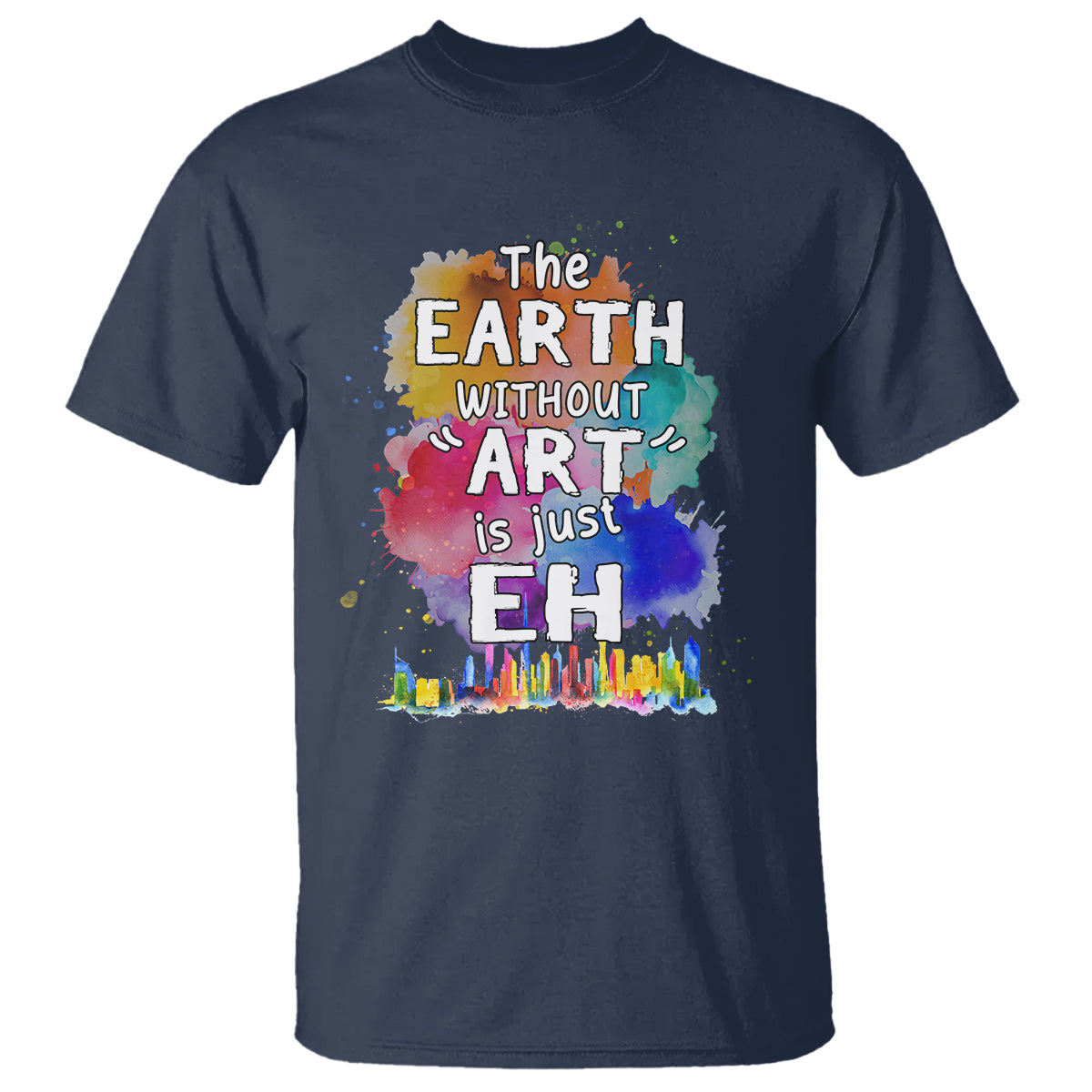 funny-art-teacher-t-shirt-earth-without-art-is-just-eh-water-color-painting-artist-wordplay-puns