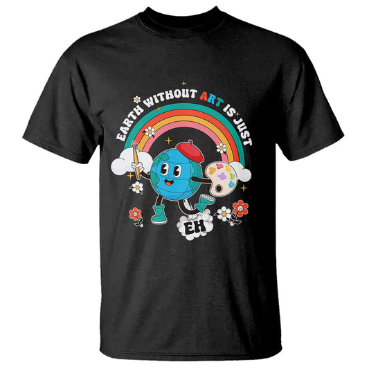 funny-art-teacher-t-shirt-earth-without-art-is-just-eh-painting-artist-wordplay-pun