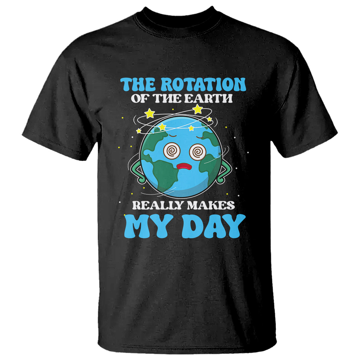 funny-science-t-shirt-the-rotation-of-the-earth-really-makes-my-day-earth-day-outer-space