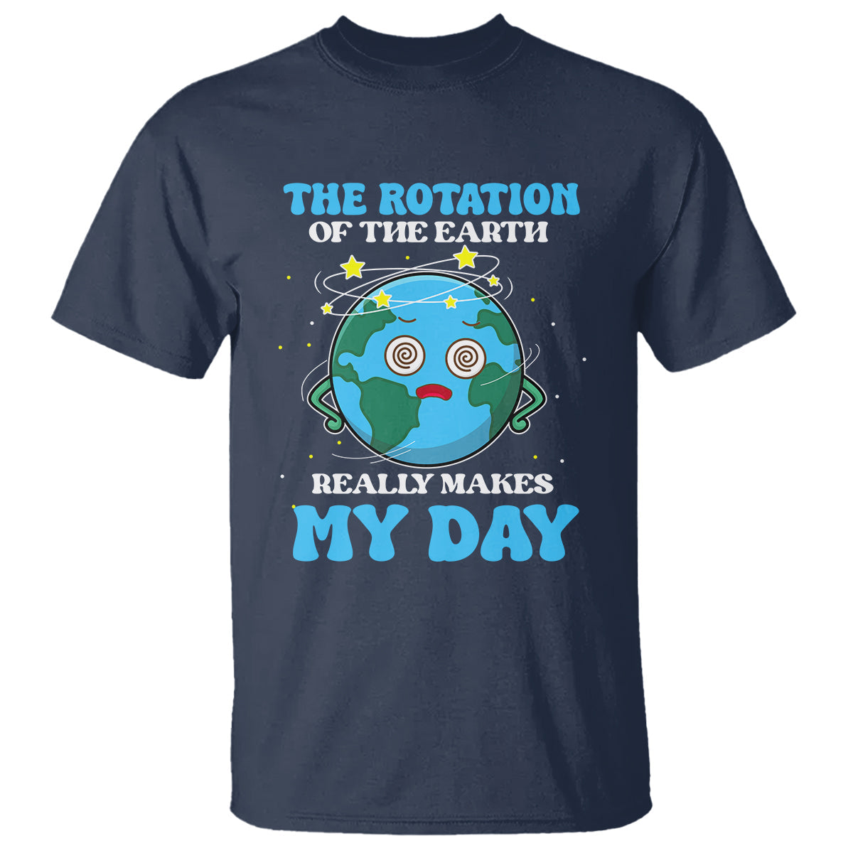 funny-science-t-shirt-the-rotation-of-the-earth-really-makes-my-day-earth-day-outer-space