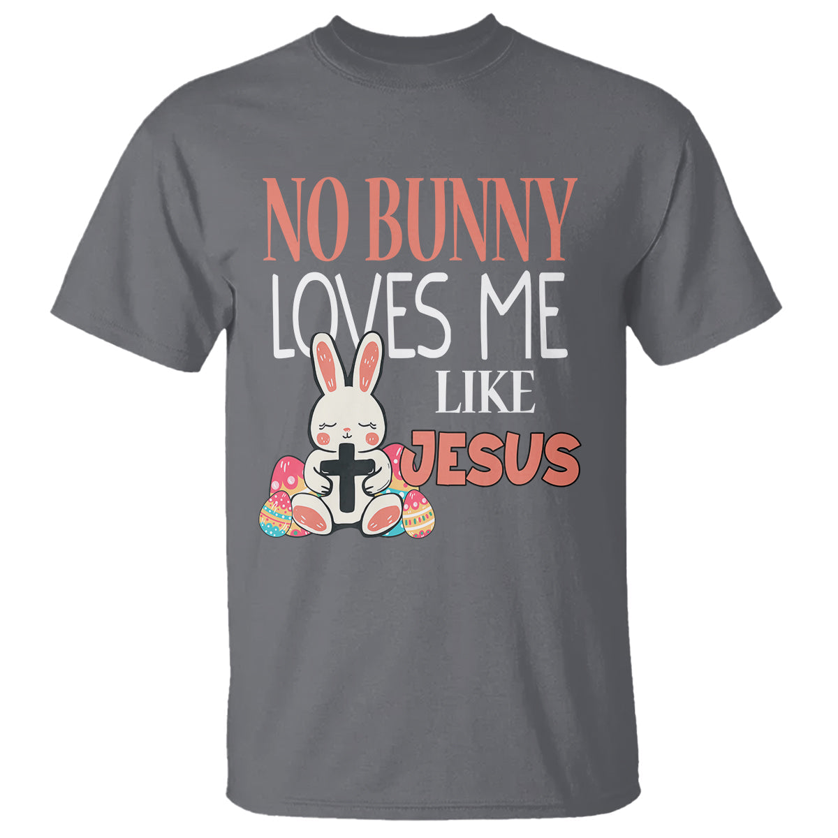 easter-day-t-shirt-no-bunny-loves-me-like-jesus-cute-rabbit-christian