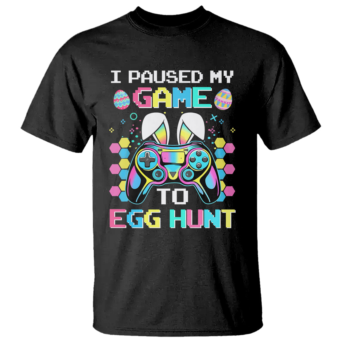 easter-day-t-shirt-i-paused-my-game-to-egg-hunt-funny-gamer