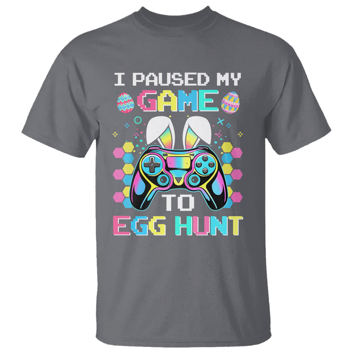 easter-day-t-shirt-i-paused-my-game-to-egg-hunt-funny-gamer