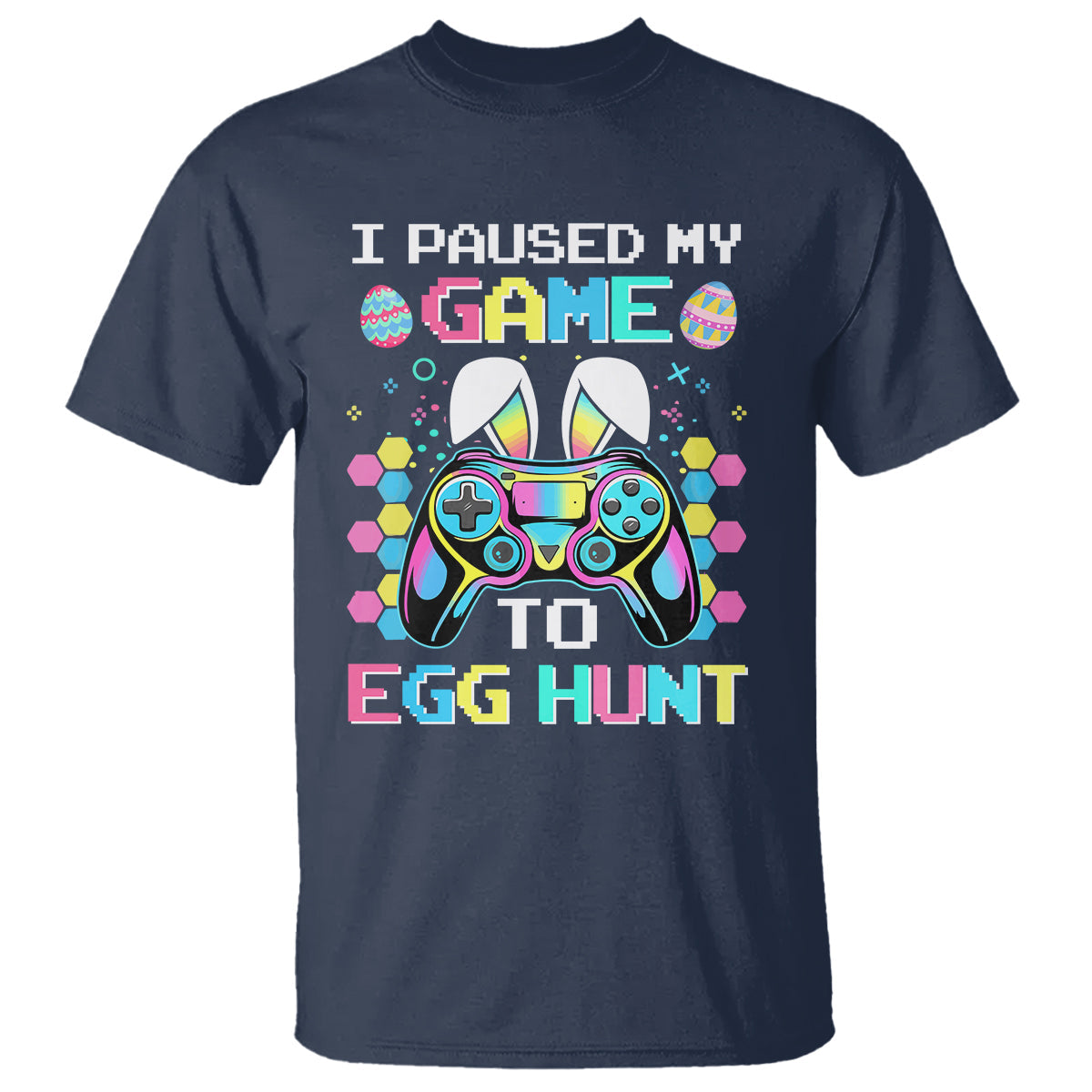 easter-day-t-shirt-i-paused-my-game-to-egg-hunt-funny-gamer