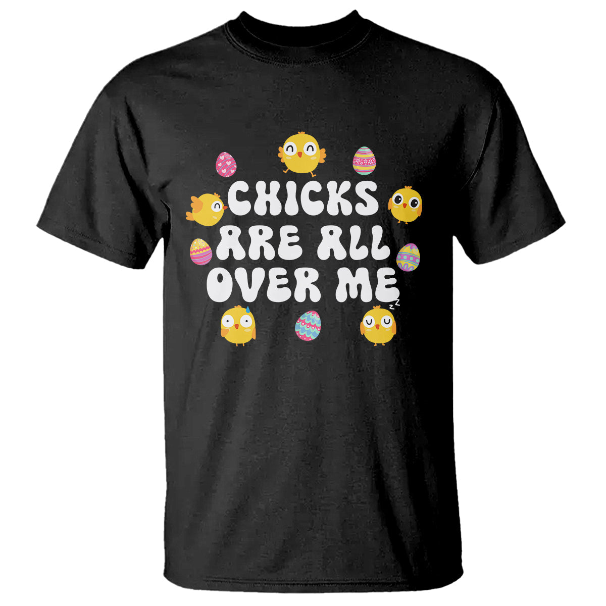 easter-day-t-shirt-chicks-are-all-over-me-funny-baby-chicken