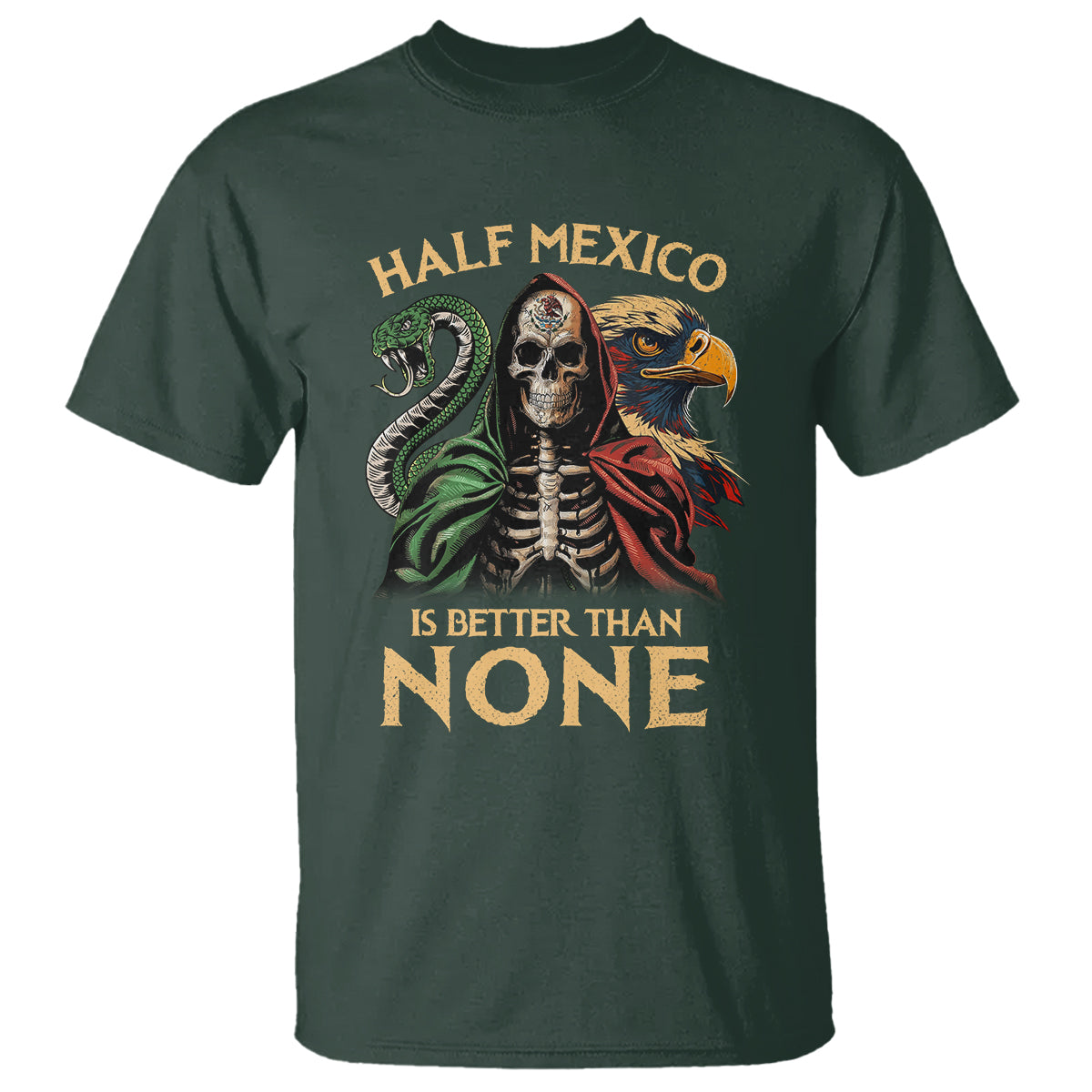 mexico-pride-t-shirt-half-mexican-is-better-than-none