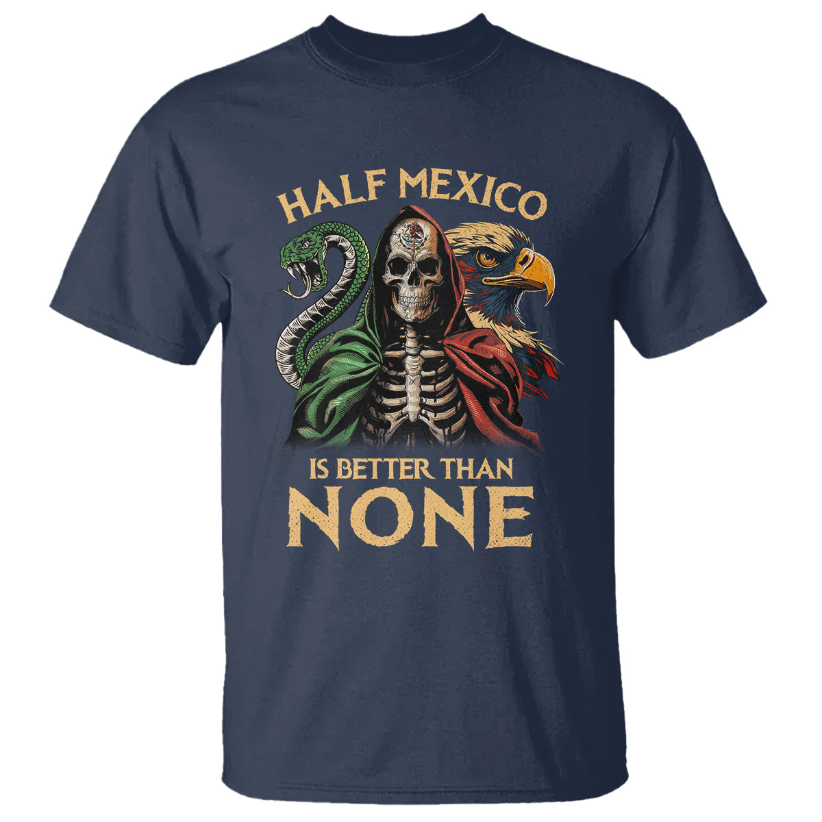 mexico-pride-t-shirt-half-mexican-is-better-than-none