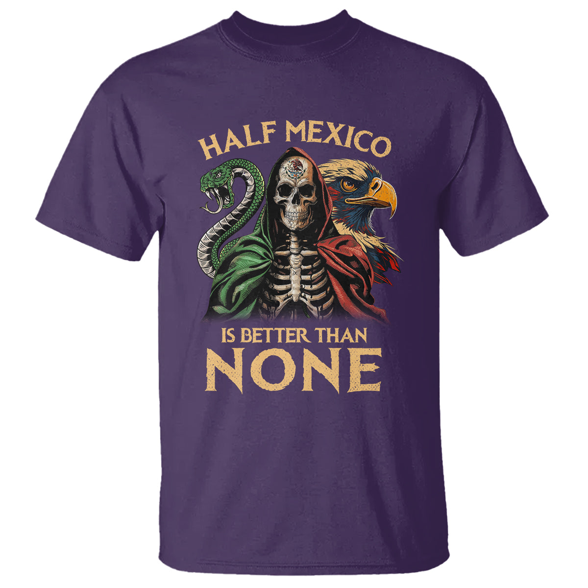 mexico-pride-t-shirt-half-mexican-is-better-than-none