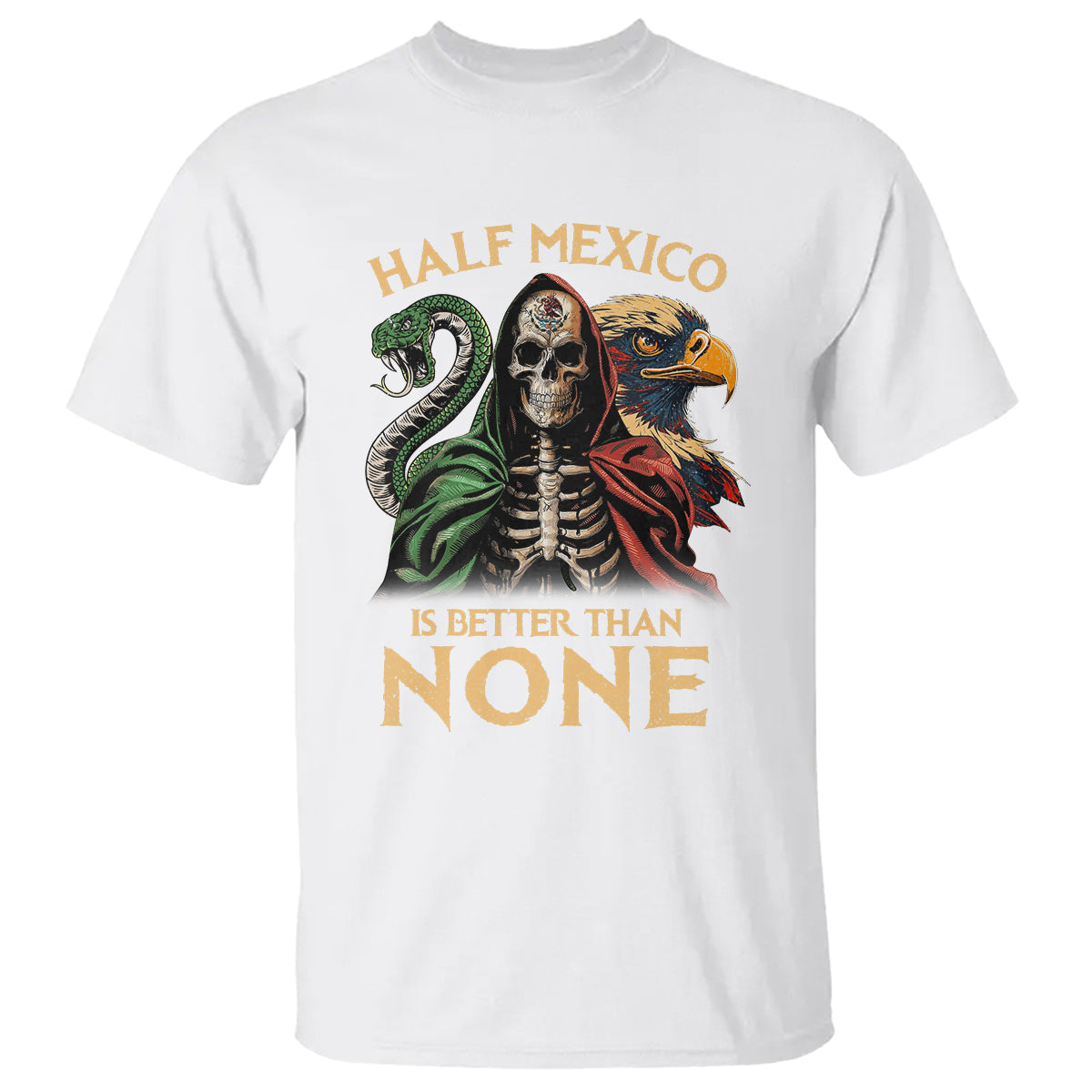 mexico-pride-t-shirt-half-mexican-is-better-than-none