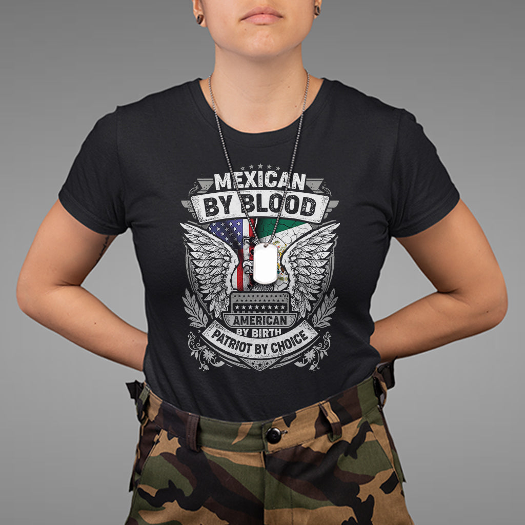 mexican-by-blood-american-by-birth-patriot-by-choice-t-shirt-1