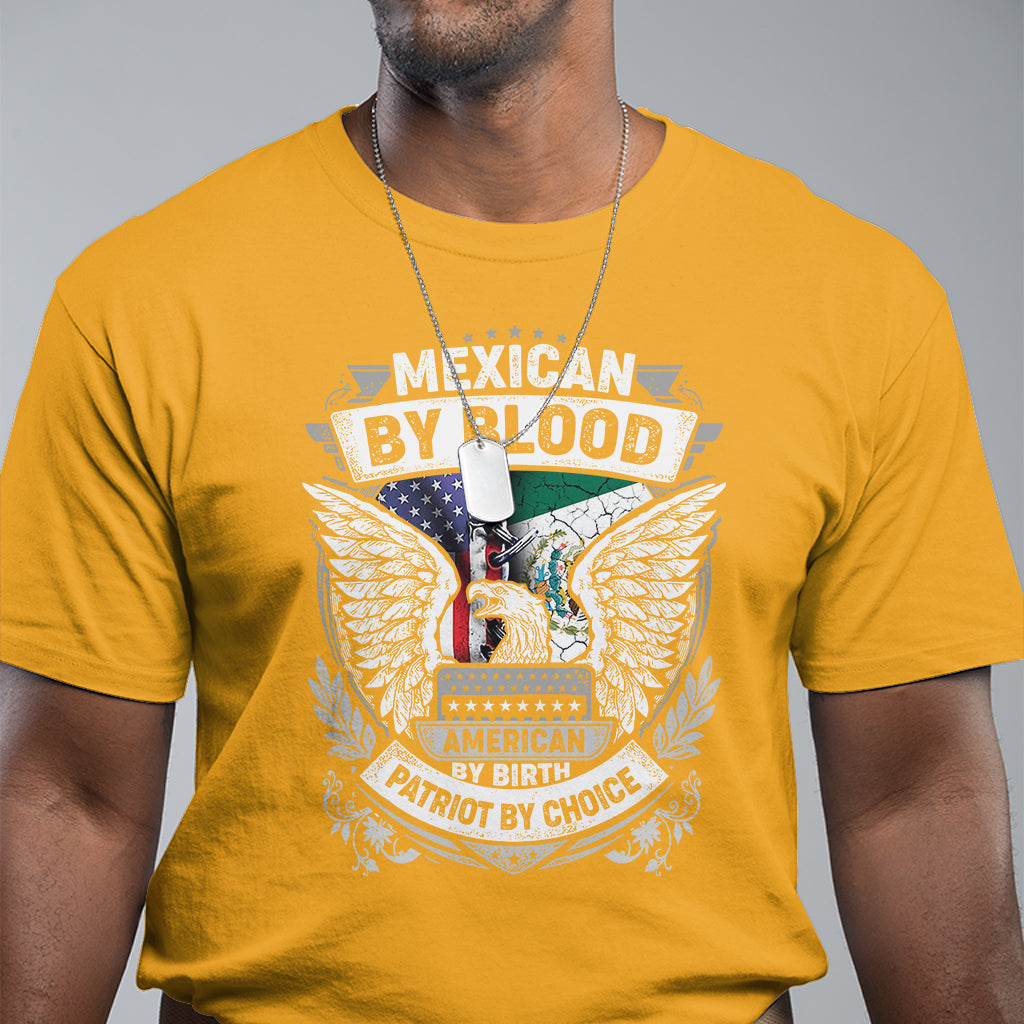 mexican-by-blood-american-by-birth-patriot-by-choice-t-shirt