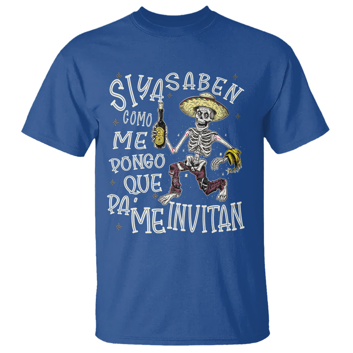 funny-mexican-drinking-t-shirt-si-ya-saben-como-me-pongo-pa-que-me-invitan-drunk-skeleton