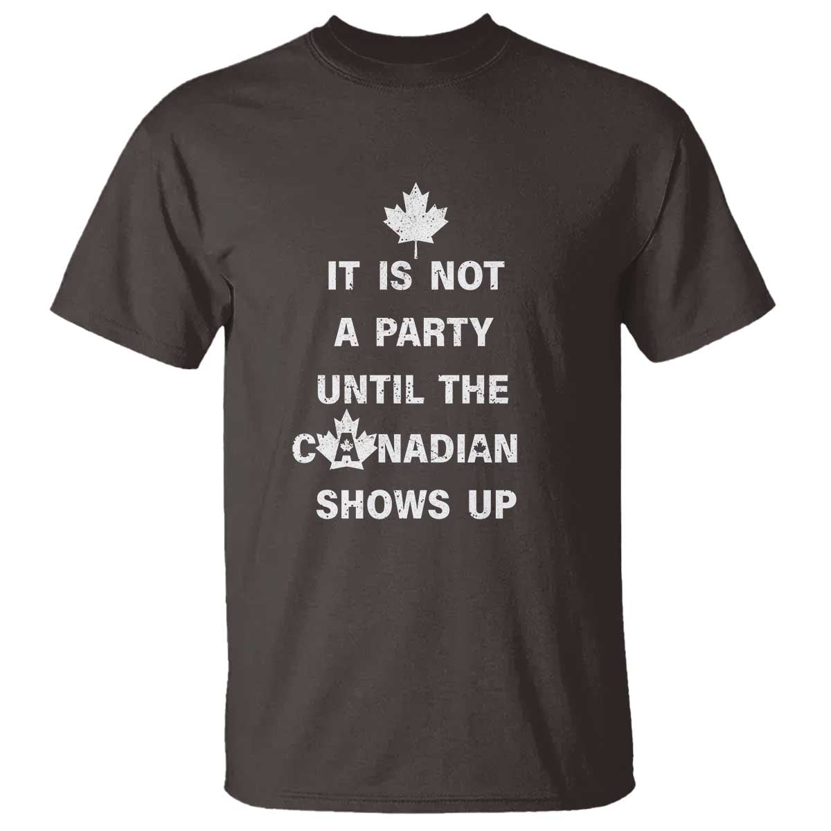it-is-not-a-party-until-the-canadian-shows-up-t-shirt