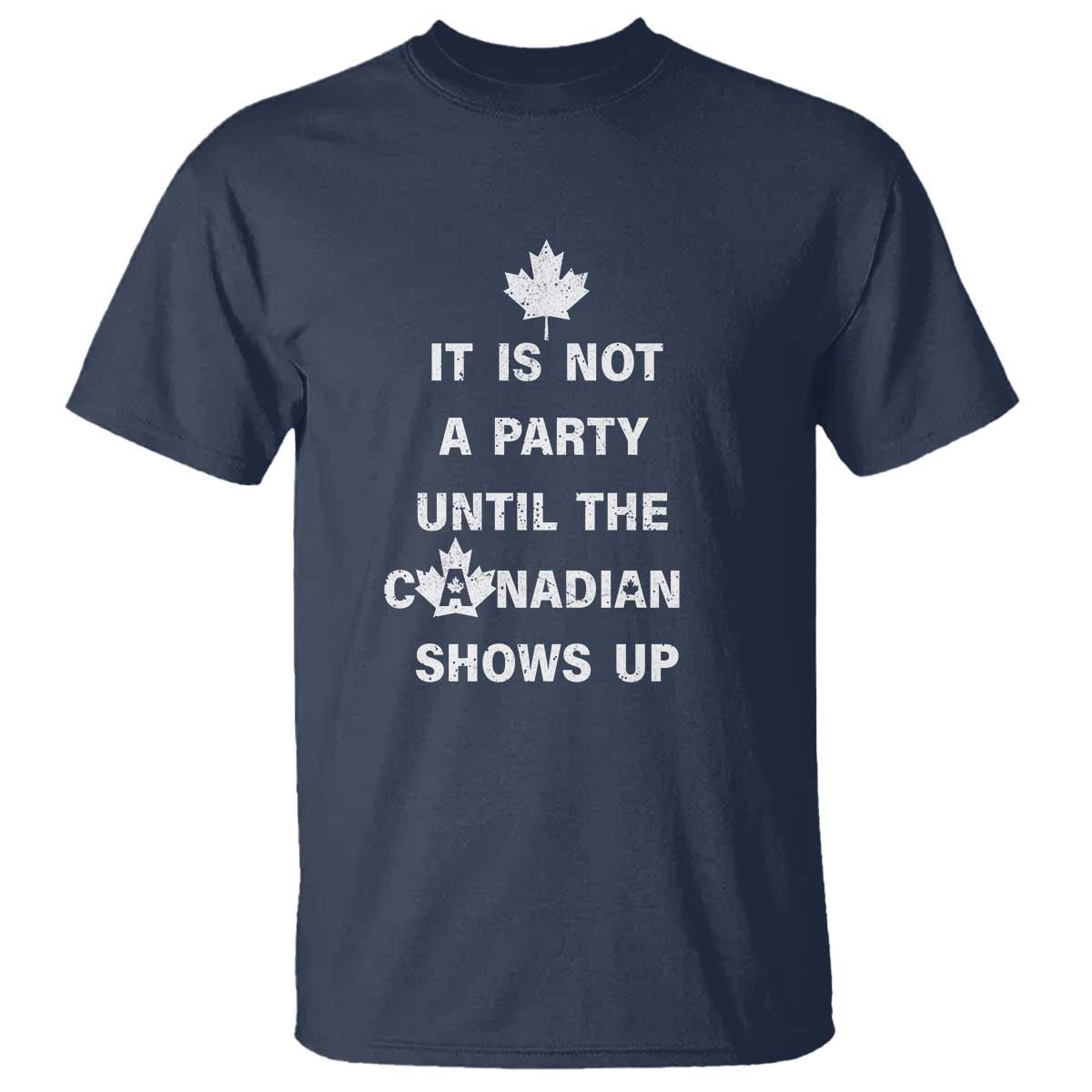 it-is-not-a-party-until-the-canadian-shows-up-t-shirt