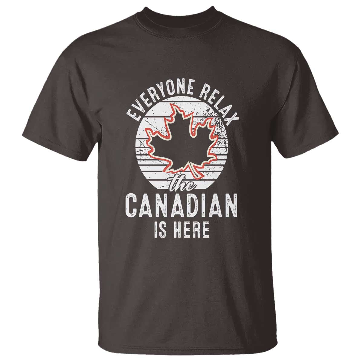everyone-relax-the-canadian-is-here-t-shirt