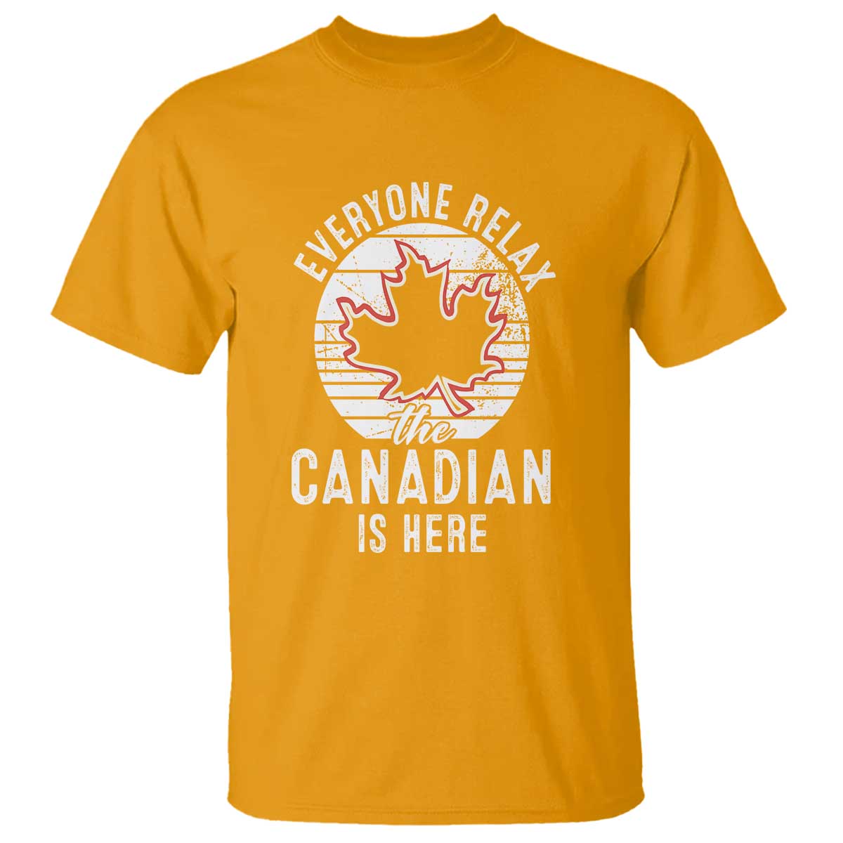 everyone-relax-the-canadian-is-here-t-shirt
