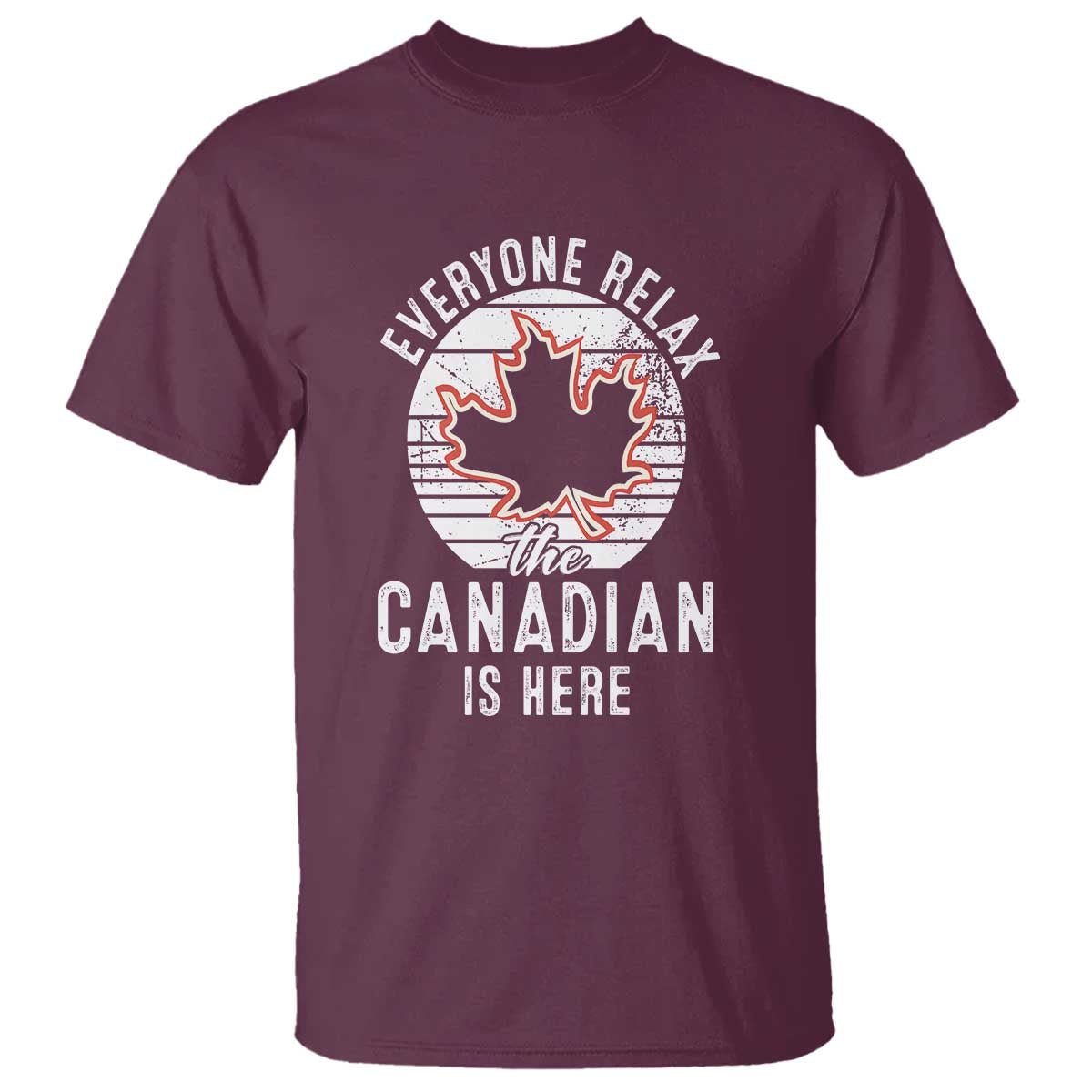everyone-relax-the-canadian-is-here-t-shirt