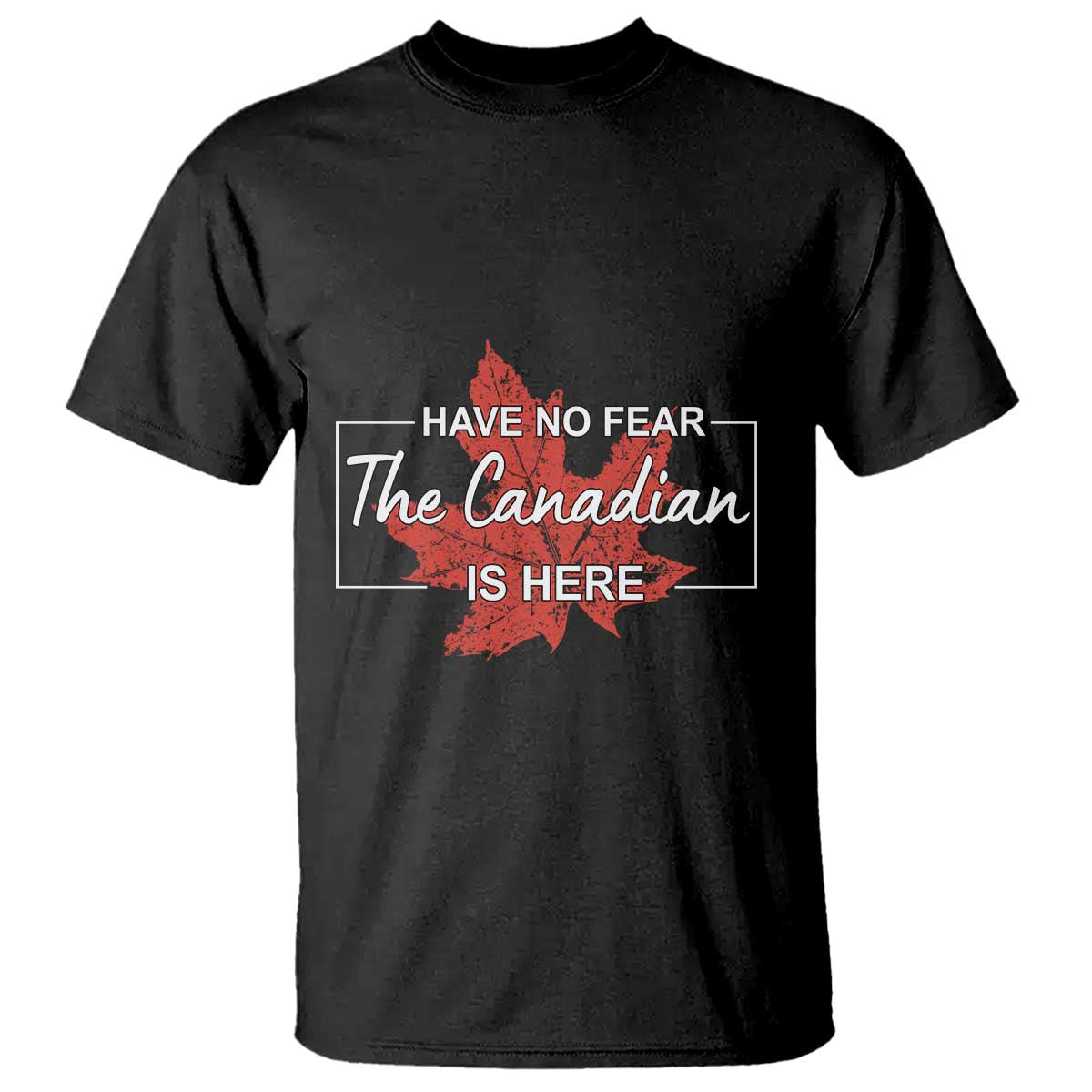 have-no-fear-the-canadian-is-here-t-shirt