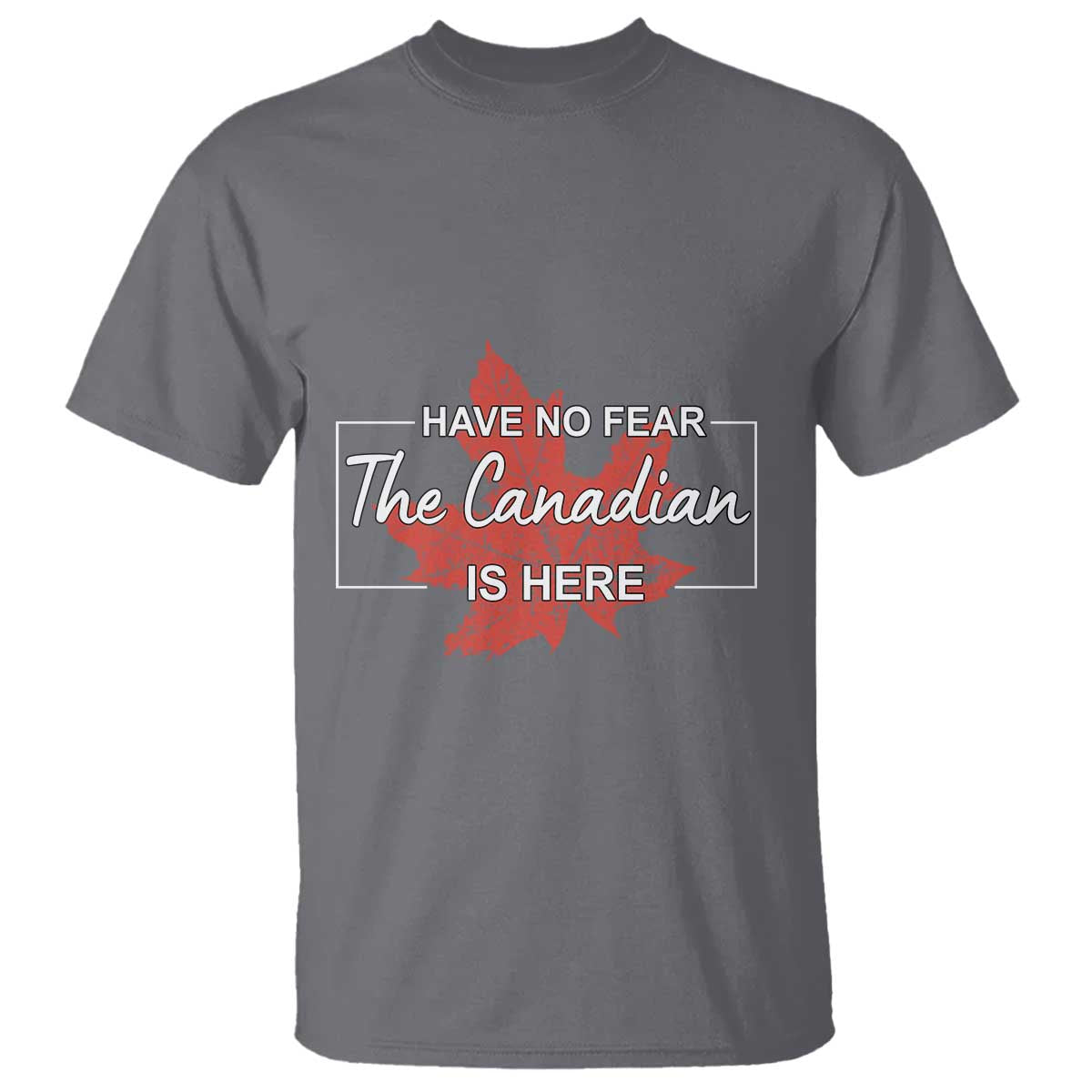 have-no-fear-the-canadian-is-here-t-shirt