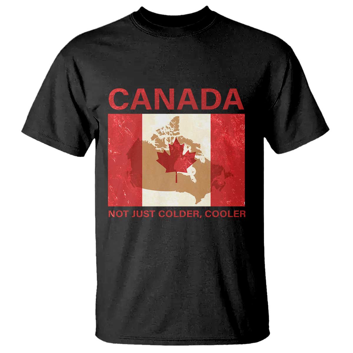 canadian-t-shirt-canada-not-just-colder-cooler