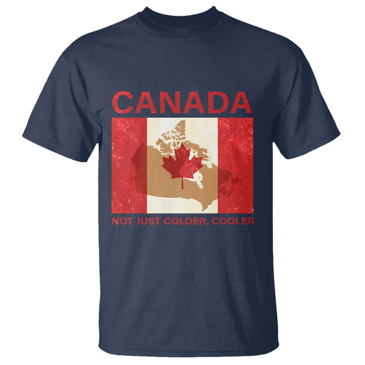 canadian-t-shirt-canada-not-just-colder-cooler